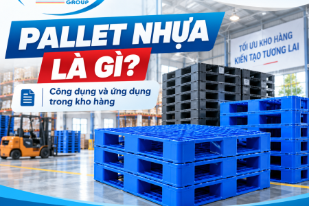 Pallet Nhựa Là Gì Và Công Dụng, Phân Loại Và Ứng Dụng Thực Tế